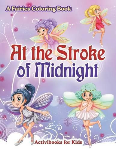 At the Stroke of Midnight: A Fairies Coloring Book