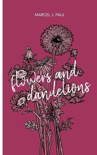 Cover image for Flowers and Dandelions: Erzahlungen und Gedichte