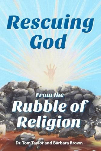 Cover image for Rescuing God From the Rubble of Religion