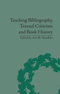 Cover image for Teaching Bibliography, Textual Criticism, and Book History