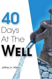 Cover image for 40 Days at the Well