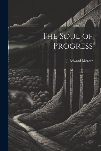 The Soul of Progress