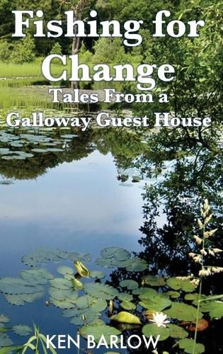 Cover image for Fishing For Change: Tales From a Galloway Guest House