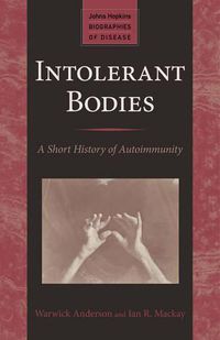 Cover image for Intolerant Bodies: A Short History of Autoimmunity