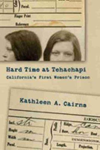 Cover image for Hard Time at Tehachapi: California's First Women's Prison