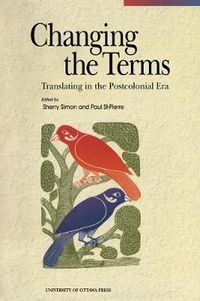 Cover image for Changing the Terms: Translating in the Postcolonial Era