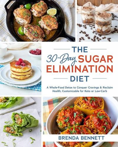 Cover image for The 30-Day Sugar Elimination Diet: A Whole-Food Detox to Conquer Cravings & Reclaim Health, Customizable for Keto o r Low-Carb