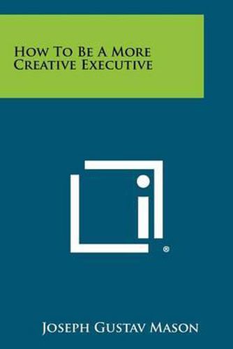 Cover image for How to Be a More Creative Executive