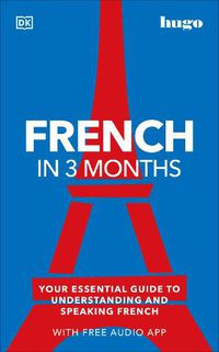 Cover image for French in 3 Months with Free Audio App: Your Essential Guide to Understanding and Speaking French