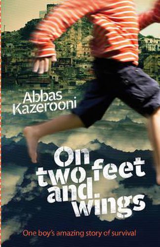 Cover image for On Two Feet and Wings: One Boy's Amazing Story of Survival