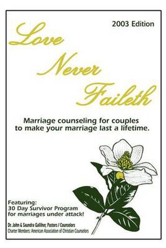 Cover image for Love Never Faileth: Marriage Counseling for Couples to Make Your Marriage Last a Lifetime.