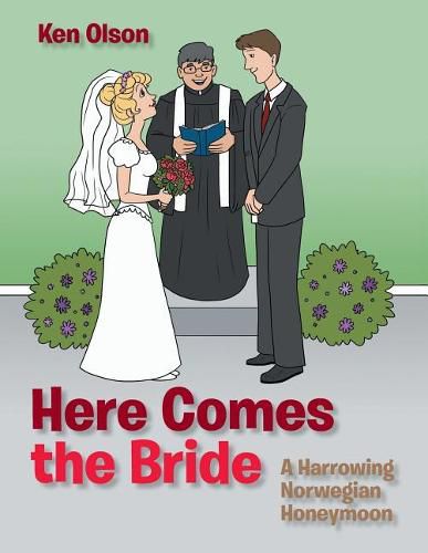 Cover image for Here Comes the Bride: A Harrowing Norwegian Honeymoon