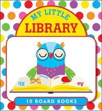 Cover image for My Little Library of Board Books (Set of 10)