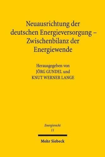 Cover image for Neuausrichtung der deutschen Energieversorgung - Zwischenbilanz der Energiewende: Tagungsband der Funften Bayreuther Energierechtstage 2014