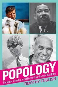 Cover image for Popology: The Music of the Era in the Lives of Four Icons of the 1960s