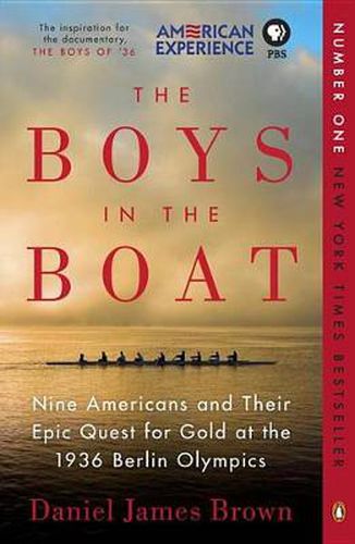 Cover image for The Boys in the Boat: Nine Americans and Their Epic Quest for Gold at the 1936 Berlin Olympics