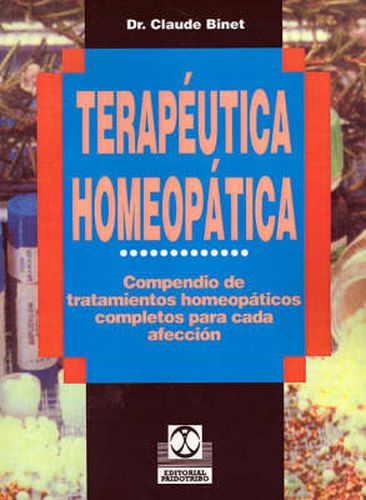 Cover image for Terapeutica Homeopatica: Compendio De Tratamientos Homeopaticos Completos Para Cada Afeccion