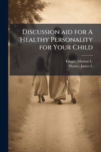Cover image for Discussion aid for A Healthy Personality for Your Child