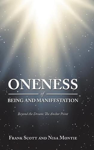 Oneness of Being and Manifestation: Beyond the Dream: the Anchor Point