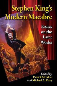 Cover image for Stephen King's Modern Macabre: Essays on the Later Works