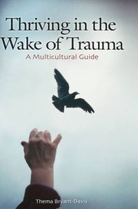 Cover image for Thriving in the Wake of Trauma: A Multicultural Guide