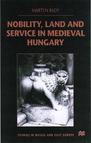 Cover image for Nobility, Land and Service in Medieval Hungary