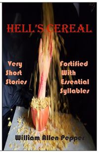 Cover image for Hell's Cereal: Very Short Stories Fortified With Essential Syllables