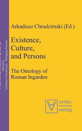 Existence, Culture, and Persons: The Ontology of Roman Ingarden