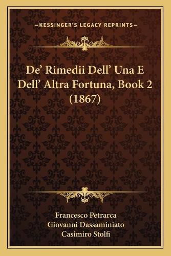 Cover image for de' Rimedii Dell' Una E Dell' Altra Fortuna, Book 2 (1867)