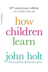 Cover image for How Children Learn, 50th anniversary edition