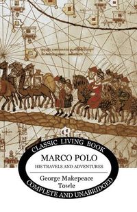 Cover image for Marco Polo: his travels and adventures