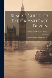 Cover image for Black's Guide To Exeter And East Devon