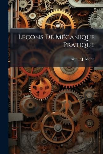 Cover image for Lecons De Mecanique Pratique
