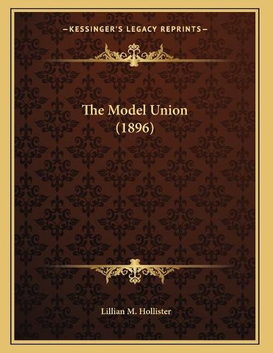 Cover image for The Model Union (1896)