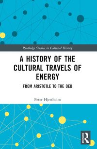 Cover image for A History of the Cultural Travels of Energy