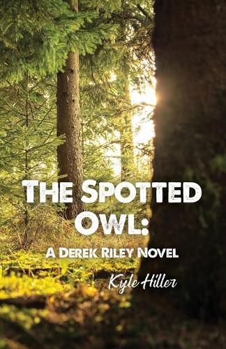 Cover image for The Spotted Owl: A Derek Riley Novel