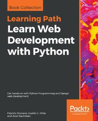 Cover image for Learn Web Development with Python: Get hands-on with Python Programming and Django web development