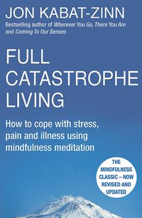 Cover image for Full Catastrophe Living (Revised Edition)