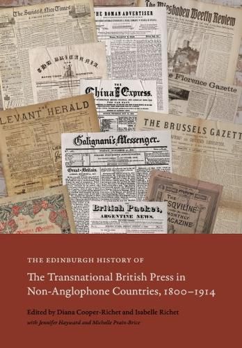 Cover image for The Edinburgh History of the Transnational British Press in Non-Anglophone Countries, 1800-1914