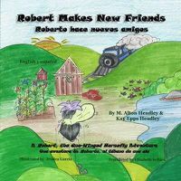 Cover image for Robert Makes New Friends: Roberto hace nuevos amigos