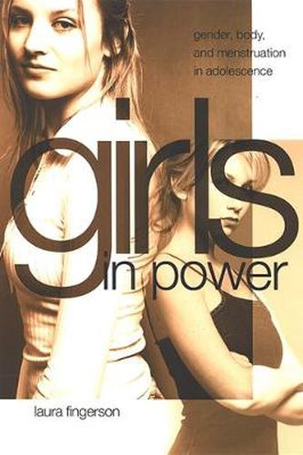 Cover image for Girls in Power: Gender, Body, and Menstruation in Adolescence