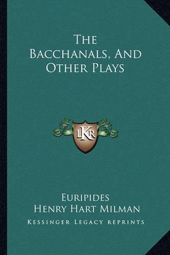 Cover image for The Bacchanals, and Other Plays