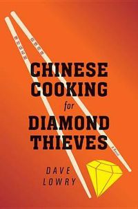 Cover image for Chinese Cooking for Diamond Thieves