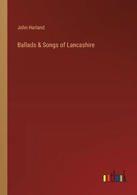 Cover image for Ballads & Songs of Lancashire