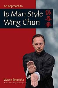 Cover image for An Approach to Ip Man Style Wing Chun