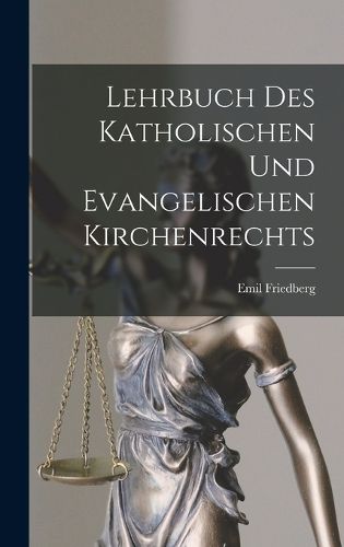 Cover image for Lehrbuch des Katholischen und Evangelischen Kirchenrechts