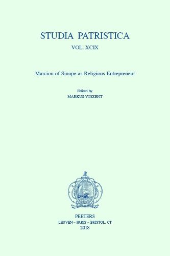 Cover image for Studia Patristica. Vol. XCIX - Marcion of Sinope as Religious Entrepreneur