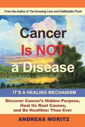 Cover image for Cancer Is Not a Disease - It's a Healing Mechanism