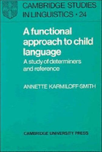 Cover image for A Functional Approach to Child Language: A Study of Determiners and Reference