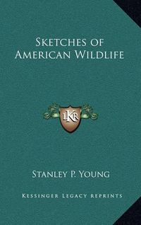 Cover image for Sketches of American Wildlife